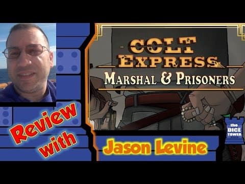Colt Express: Marshals & Prisoners Review - with Jason Levine